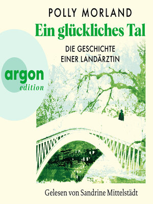 cover image of Ein glückliches Tal--Die Geschichte einer Landärztin (Ungekürzte Lesung)